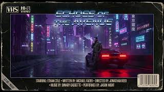 Binary Cassette - Echoes Of The Avenue Official Audio Retrowave