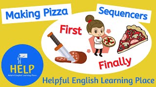 ESL Making a Pizza - Ingredients and Sequencers: First, then, finally