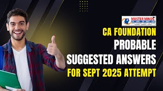 CA FOUNDATION PROBABLE SUGGESTED ANSWERS OF SEPT 2025 ATTEMPT.