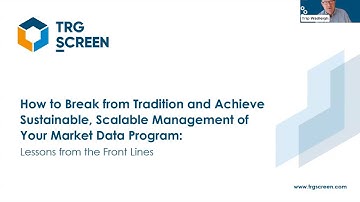 Webinar Recording: Achieve Sustainable, Scalable Management of Your Market Data Program
