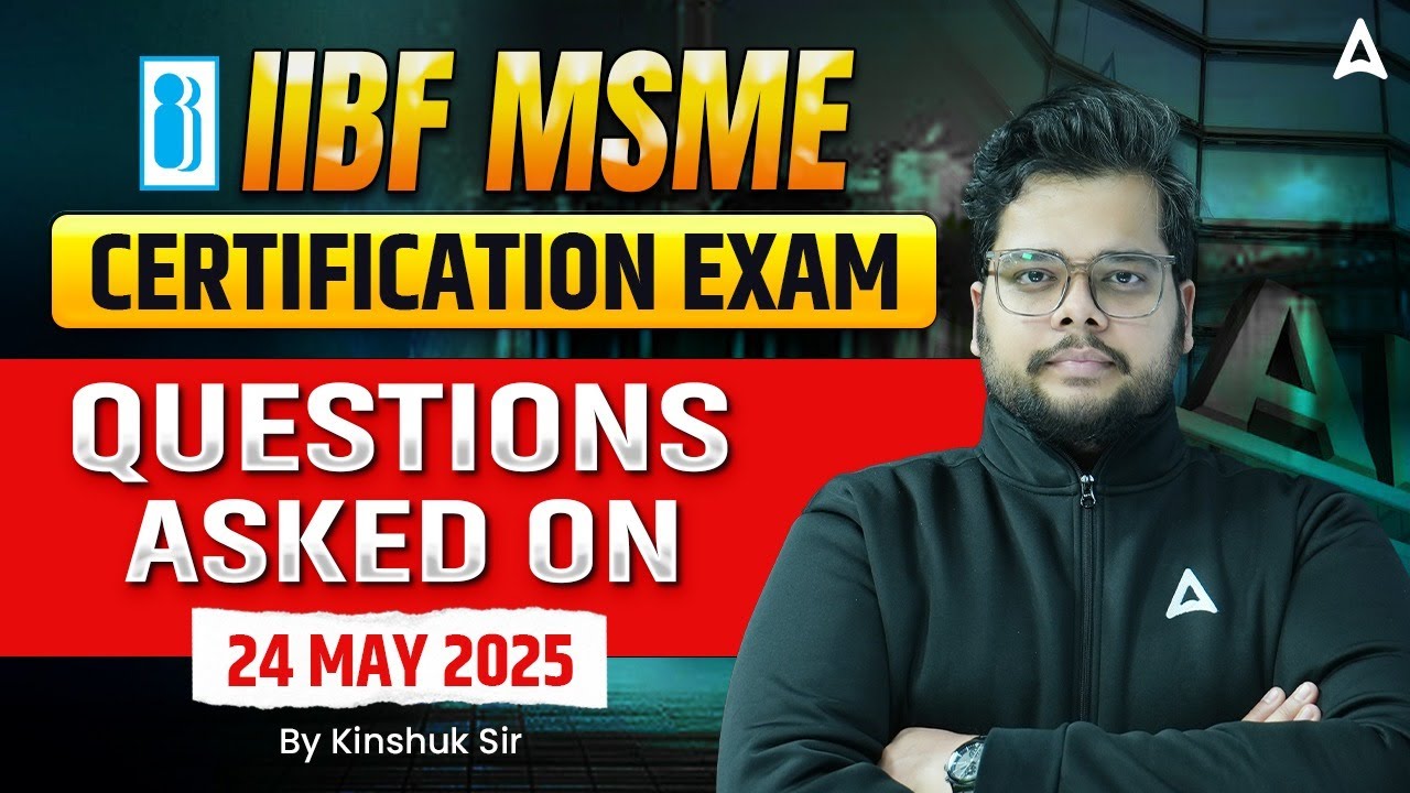Msme Questions IIBF MSME CERTIFICATION EXAM | ASKED QUESTIONS ON 24 May 2025 | BY ...
