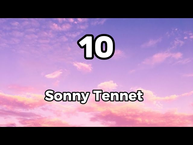 Watch Sonny Tennet - 10 (Lyrics) on YouTube Watch Sonny Tennet - 10 (Lyrics) on YouTube