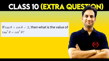 If tan θ + cot θ = 2, then what is the value of tan⁷ θ + cot⁷ θ?