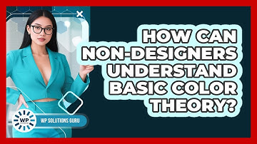 How Can Non-designers Understand Basic Color Theory? - WP Solutions Guru