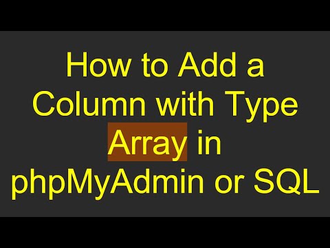 How to Add a Column with Type Array in phpMyAdmin or SQL
