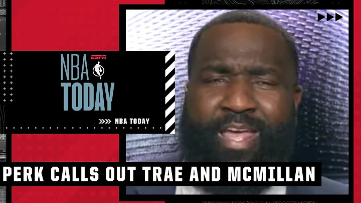 Perk calls out Trae Young AND Nate McMillan | NBA ...
