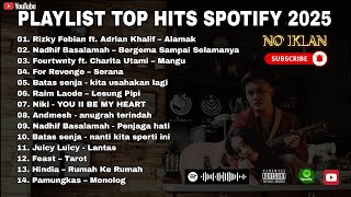 Playlist Top Hits Spotify 2025  Lagu Pengantar Tidur Alamak Lesung Pipi Kita Usahakan Lagi 
