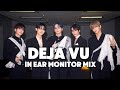 TXT-DEJA VU| in ear monitor mix | use headphones