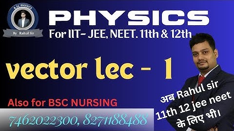 VECTOR |NEET| JEE | BSC NURSING | PHYSICS BY RAHUL SIR