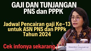 Jadwal pencairan gaji ke 13 ASN PNS dan PPPK tahun 2024 ||Gaji dan tunjangan PNS dan PPPK