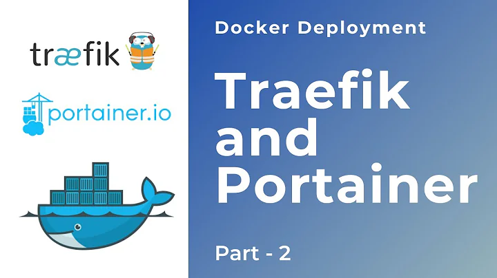 Traefik and Portainer in Docker Swarm - Docker Deployment - Part 2