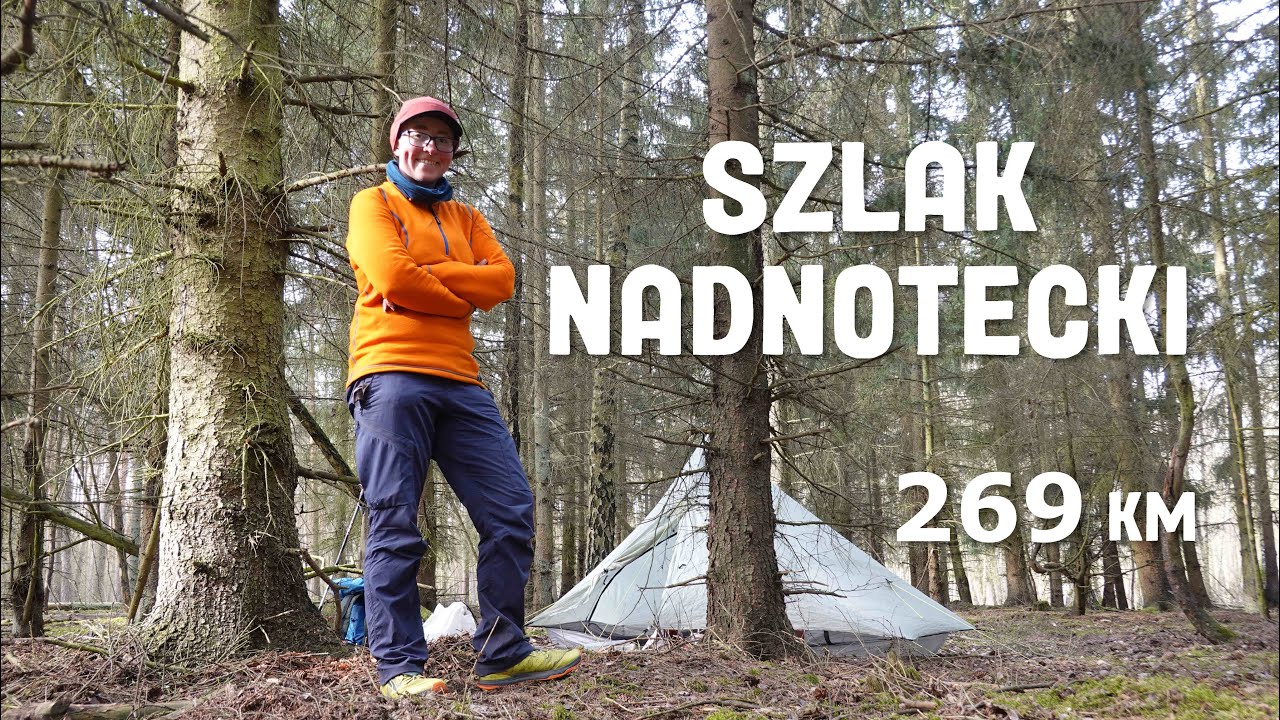 Szlak Nadnotecki || 269 km pieszo Pradoliną Noteci do Bydgoszczy || Wędrówka z plecakami i namiotami
