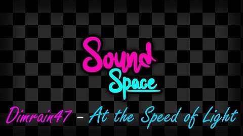Dimrain47 - At the Speed of Light (Sound Space)