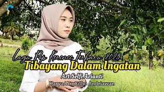 Tibayang Dalam Ingatan || Selfi Arianti || Lagu Pop Kerinci Terbaru 2023