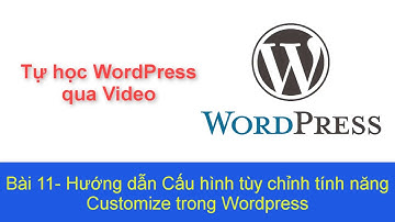 Tự học WordPress bài 11 - Hướng dẫn Cấu hình tùy chỉnh tính năng Customize trong WordPress