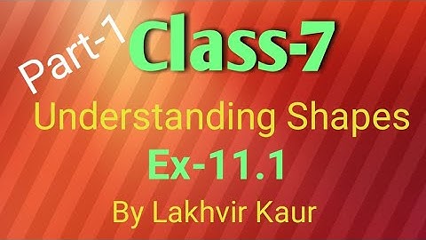 Class 7 Maths Chapter 11// Understanding Shapes//Ex 11.1// Part 1// ICSE // by Lakhvir Kaur