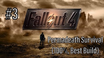 #3 - Fallout 4: Guide to Permadeath Survival (100%, Best Build, Tips) - Tunnel Runner Raiders