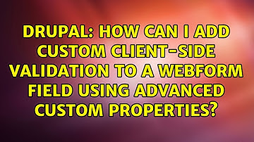 How can I add custom client-side validation to a Webform field using advanced custom properties?