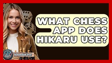 What Chess App Does Hikaru Use? - The Board Game Xpert