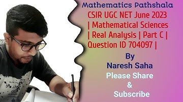 CSIR UGC NET June 2023 |  Mathematical Sciences | Real Analysis | Part C | Question ID 704097 |