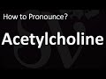 How to Pronounce Acetylcholine? (CORRECTLY)