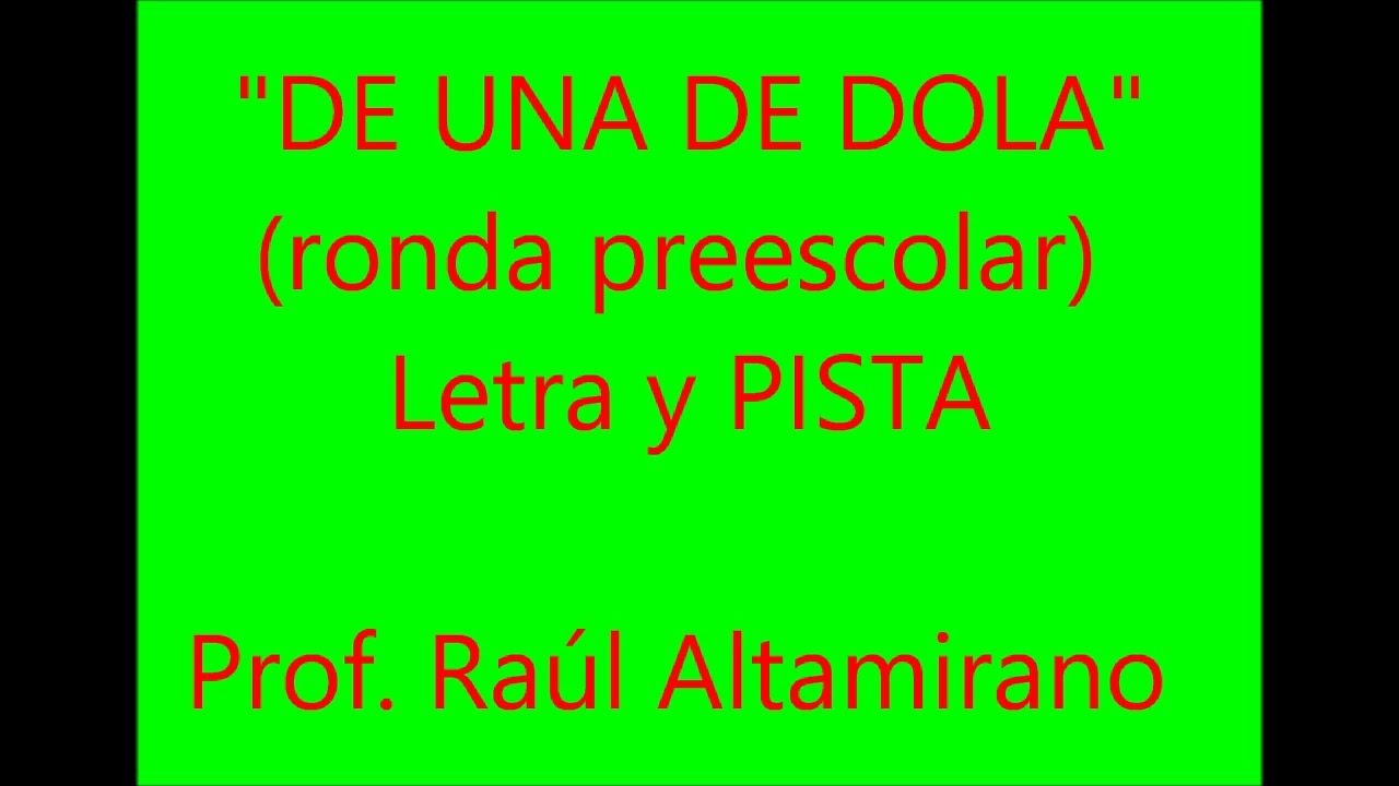 "DE UNA DE DOLA" (ronda preescolar) - YouTube