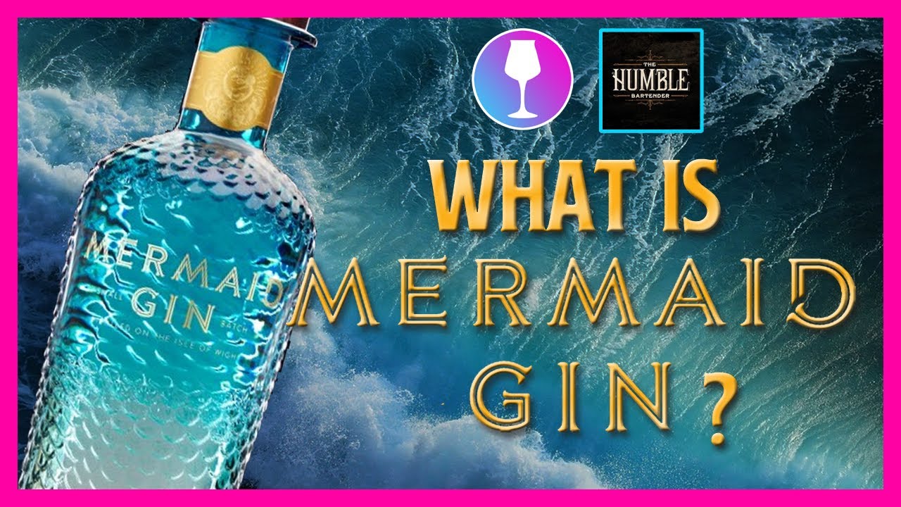 What is Mermaid Gin? Gin Review Ft. The Humble Bartender YouTube