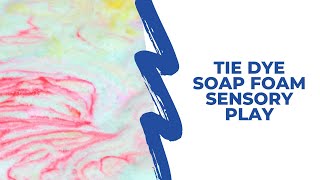Tie Dye Soap Foam Sensory Play for Kids