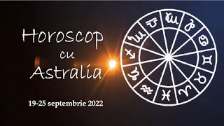 Horoscop 19-25 septembrie - tărâmuri și posibilități ce merită explorate