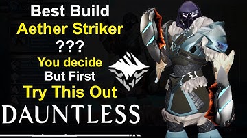One Of The Best Aether Striker Build,Try this out! - DAUNTLESS 1.0