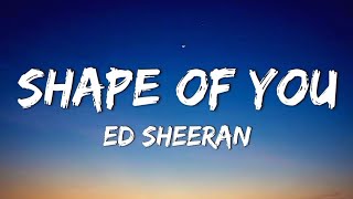 ED Sheeran - Shape of you ( Lyrics )