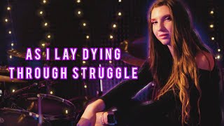 AS I LAY DYING - THROUGH STRUGGLE - ALENA KAUFMAN - DRUM COVER