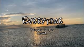 Everytime - Britney Spears (Lyrics Video) cover by Sera
