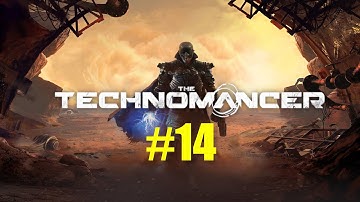 The Technomancer Episode 14