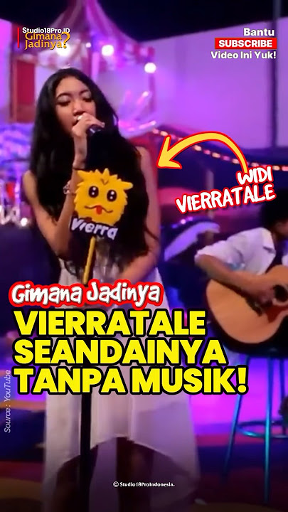 GIMANA JADINYA❓VIERRATALE nyanyi SEANDAINYA TANPA MUSIK! #vierratale #seandainya #widivierra