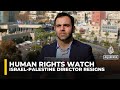 Israel-Palestine head of Human Rights Watch quits over &lsquo;blocked&rsquo; report