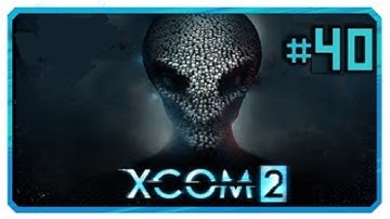 XCOM 2 [HD/Blind] Playthrough part 40 (Advent Network Tower)