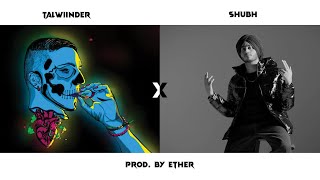 Shubh X Talwiinder - NO LOVE/ NASHA | Prod. by Ether