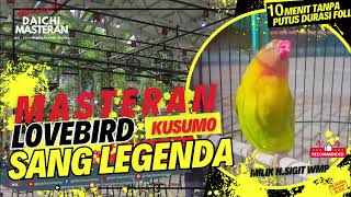 MASTERAN SANG LEGENDA LOVEBIRD KUSUMO 10 MENIT ANTI SPASI