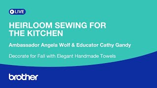EP 530: Heirloom Sewing for the Kitchen: Create Elegant Handmade Towels