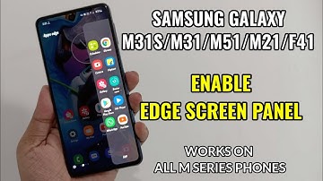 Enable Edge Screen Panel On Samsung Galaxy M31S/M31/M51/M21/F41