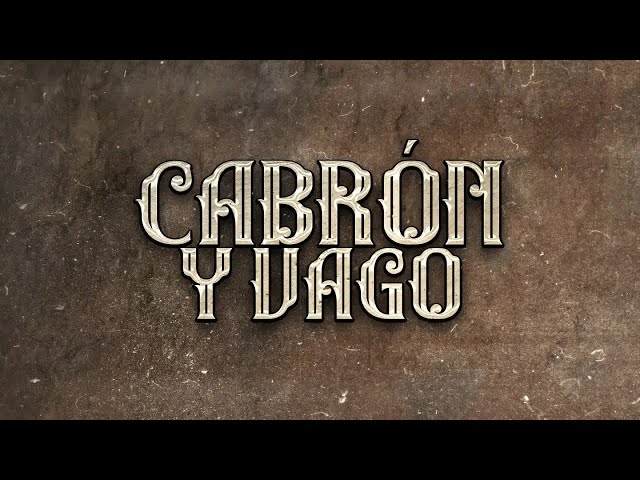 El Fantasma, Los Dos Carnales - Cabrón y Vago (Letra Oficial) class=