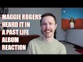 MAGGIE ROGERS - HEARD IT IN A PAST LIFE ALBUM REACTION