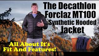 About The Decathlon Forclaz MT100 Synthetic Hooded Jacket