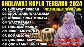 SHOLAWAT KOPLO FULL BASS TERBARU 2024 AUDIO JERNIH FULL ALBUM TERBARU 2024 PALING POPULER