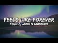 Kygo ft jamie n commons  feels like forever lyrics