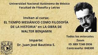 EL TIEMPO MESIÁNICO COMO FILOSOFÍA DE LA HISTORIA en LA OBRA DE WALTER BENJAMIN Dr. Juan José B. S
