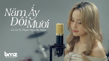 NĂM ẤY ĐÔI MƯƠI - CA CA FT. PHẠM NGUYÊN NGỌC | OFFICIAL MUSIC VIDEO