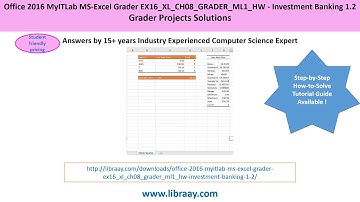 Office 2016 MyITLab MS-Excel Grader EX16_XL_CH08_GRADER_ML1_HW - Investment Banking 1.2