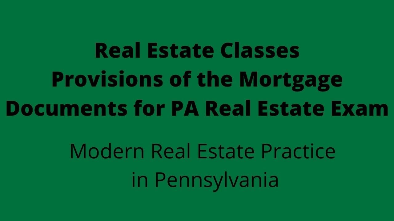 Provisions of the Mortgage Documents for PA Real Estate Exam YouTube